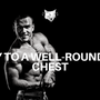 WELL-ROUNDED CHEST WORKOUT GUIDE