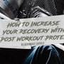 How To Increase Your Recovery With Post Workout Protein