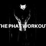 THE PHAT WORKOUT