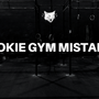 ROOKIE GYM MISTAKES