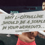 Why L-Citrulline Should Be A Staple In Your Workouts